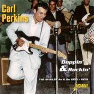 Boppin' & Rockin'; The Singles As & Bs 1955-1959 - CARL PERKINS - 50's Artists & Groups CD, JASMINE