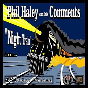 Nite Train - Phil Haley & his Comments - NEO ROCK 'N' ROLL CD, PHM