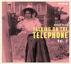 Talkin’ On The Telephone Vol. 2 – Hillbilly Music - Various Artists - HILLBILLY CD, RWA