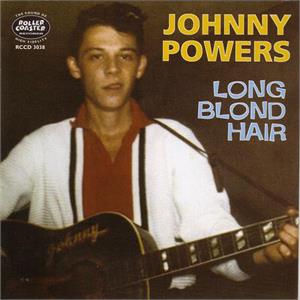 LONG BLOND HAIR (2CDS) - JOHNNY POWERS - 50's Artists & Groups CD, ROLLERCOASTER