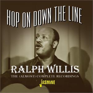 Hop On Down the Line' - The (Almost) Complete Recordings - Ralph WILLIS - 50's Rhythm 'n' Blues CD, JASMINE