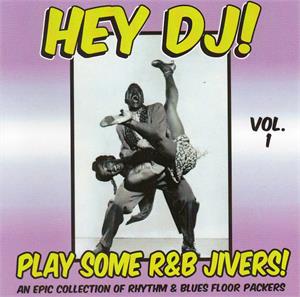 HEY DJ PLAY SOME R 'n' B JIVERS VOL 1 - Various Artists - 50's Rhythm 'n' Blues CD, HDR