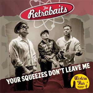 Your Squeezes Dont Leave Me - RETROBAITS - NEO ROCKABILLY CD, WESTERN STAR