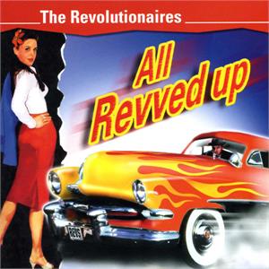 ALL REVVED UP - Revolutionaires - NEO ROCK 'N' ROLL CD, REVS