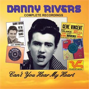 CANT YOU HEAR MY HEART - DANNY RIVERS - BRITISH R'N'R CD, PEAKSOFT