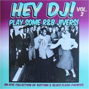 HEY DJ PLAY SOME R 'N' B JIVERS VOL 2 - Various Artists - 50's Rhythm 'n' Blues CD, HDR