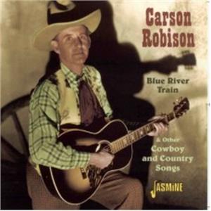 Blue River Train & Other Cowboy and Country Songs - Carson ROBISON - HILLBILLY CD, JASMINE