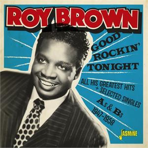 Good Rockin' Tonight -  All His Greatest Hits and Selected Singles As & Bs 1947-1958 - Roy BROWN - 50's Rhythm 'n' Blues CD, JASMINE