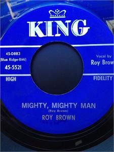 Mighty, Mighty, Man : Good Man Blues - Roy Brown - 45s VINYL, KING