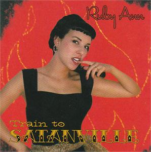 TRAIN TO SATANVILLE - RUBY ANN - NEO ROCKABILLY CD, RHYTHM BOMB