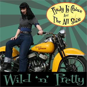PRETTY & WILD - RUDY LA CRIOUX AND THE ALL STARS - NEO ROCKABILLY CD, WESTERN STAR