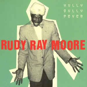 HULLY GULLY FEVER - RUDY RAY MOORE - 50's Rhythm 'n' Blues CD, NORTON
