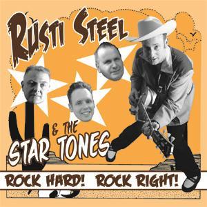 Rock Hard, Rock Right! - Rusti Steel & The Star Tones - Western Star VINYL, WESTERN STAR