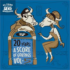 A SCORE OF GORINGS VOL5 - Various Artists - El Toro VINYL, EL TORO