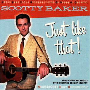 JUST LIKE THAT - SCOTTY BAKER - NEO ROCKABILLY CD, PRESSTONE