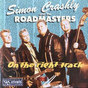 ON THE RIGHT TRACK - SIMON CRASHLY and the ROADMASTERS - NEO ROCKABILLY CD, TAIL