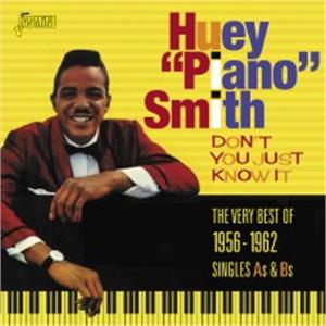 Don't You Just Know It - The Very Best of 1956-1962 - Huey 'Piano' SMITH - 50's Rhythm 'n' Blues CD, JASMINE