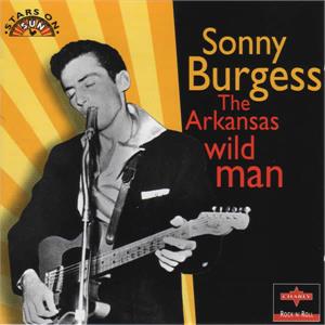 Arkansas Wildman - Sonny Burgess - 50's Artists & Groups CD, CHARLY
