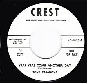 Yea! Yea! Come Another Day :The Grave - Tony Casanova - 45s VINYL, GROOVE
