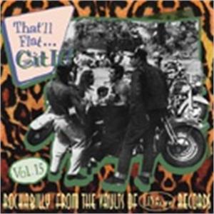 THAT'LL FLAT GIT IT VOL15 - VARIOUS ARTISTS - 50's Rockabilly Comp CD, BEAR FAMILY