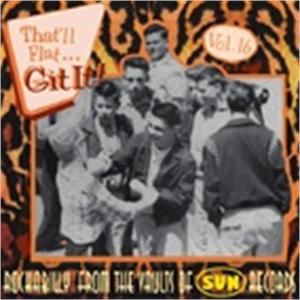 THAT'LL FLAT GIT IT VOL16 - VARIOUS ARTISTS - 50's Rockabilly Comp CD, BEAR FAMILY