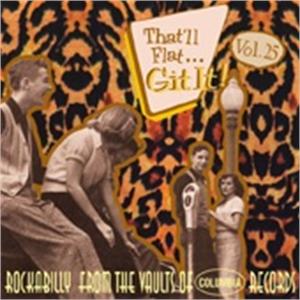 THAT'LL FLAT GIT IT VOL25 - VARIOUS ARTISTS - 50's Rockabilly Comp CD, BEAR FAMILY