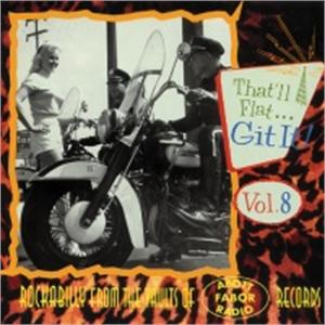 THAT'LL FLAT GIT IT 8 - VARIOUS ARTISTS - 50's Rockabilly Comp CD, BEAR FAMILY