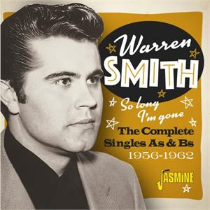 So Long, I'm Gone: The Complete Singles As & Bs, 1956-1962 - Warren SMITH - 50's Artists & Groups CD, JASMINE