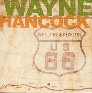 Wild Free and Reckless - WAYNE HANCOCK - NEO ROCKABILLY CD, ARK 21