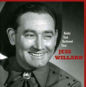 HONKY TONK HARDWOOD FLOOR - JESS WILLARD - HILLBILLY CD, BEAR FAMILY