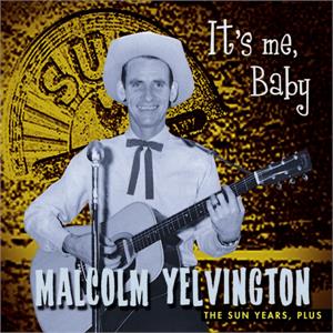 ITS ME BABY - MALCOLM YELVINGTON - HILLBILLY CD, BEAR FAMILY
