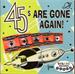 45'S ARE GONE AGAIN, VARIOUS ARTISTS