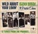 WILD ABOUT YOUR LOVIN £0.00