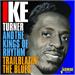 Trailblazin’ the Blues 1951-1957, Ike TURNER and The Kings of Rhythm