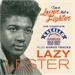 I’m a Lover Not a Fighter – The Complete Excello Singles 1956-1962 Plus Bonus Tracks, Lazy LESTER