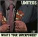 WHATS YOUR SUPERPOWER?, LIMITEDS