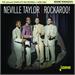NEVILLE TAYLOR - ROCKAROO! THE (ALMOST) COMPLETE RECORDINGS, 1958-1961 - Neville Taylor