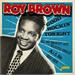 Good Rockin' Tonight -  All His Greatest Hits and Selected Singles As & Bs 1947-1958, Roy BROWN