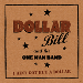 I AIN'T GOT BUT A DOLLAR, DOLLAR BILL